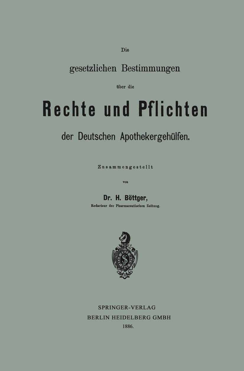 Die Gesetzlichen Bestimmungen Über Die Rechte Und Pflichten Der Deutschen Apothekergehülfen (English, Hermann Böttger) - Image 2 - BookBajar