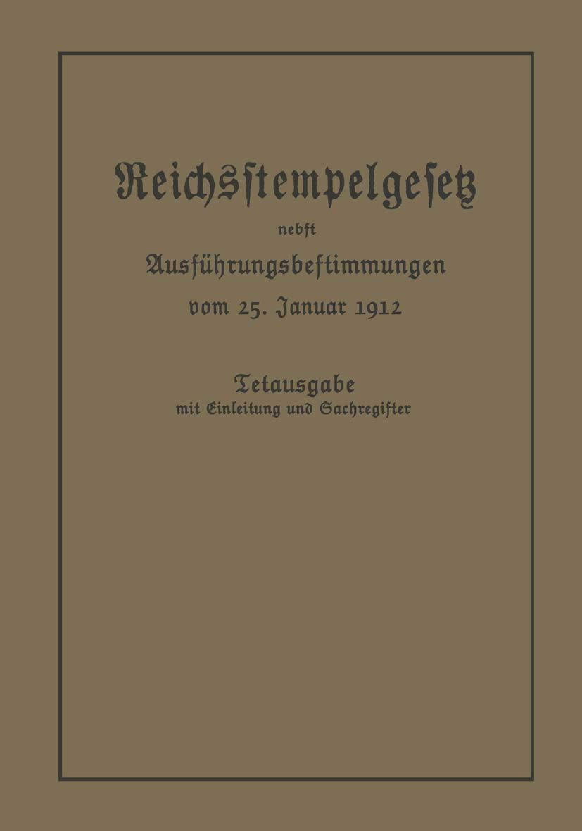 Das Reichsstempelgesetz Vom 15. Juli 1909 in Der Durch Das Zuwachssteuergesetz Vom 14. Februar 1911 (English, Julius Springer Berlin) - Image 2 - BookBajar