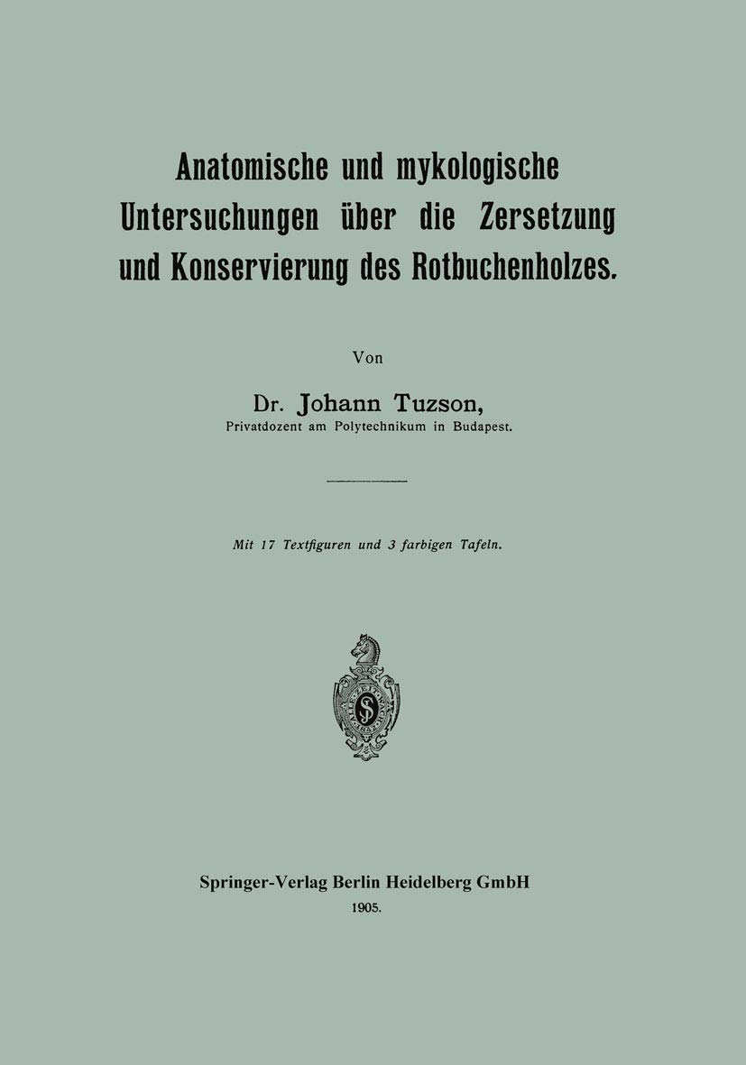 Anatomische Und Mykologische Untersuchungen Über Die Zersetzung Und Konservierung Des Rotbuchenholze (English, Johann Tuzson) - Image 2 - BookBajar