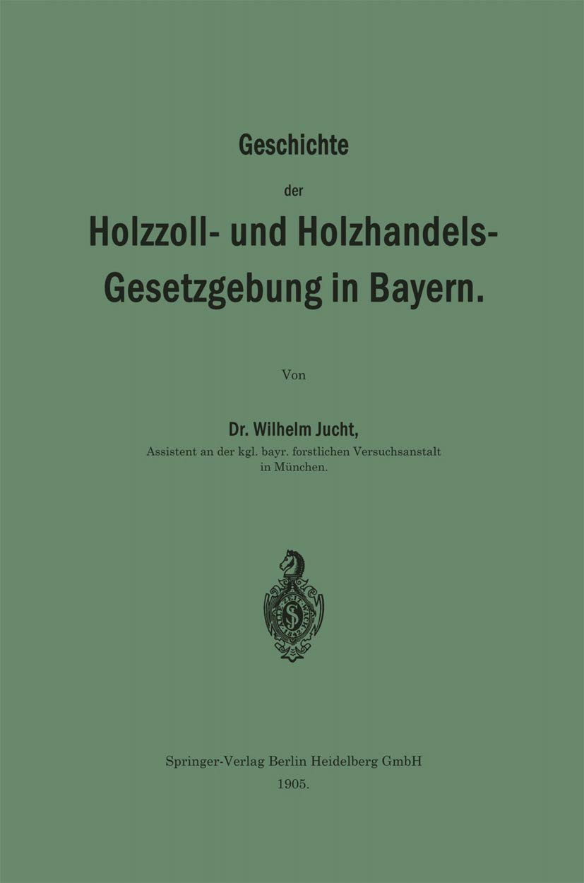 Geschichte Der Holzzoll- Und Holzhandels- Gesetzgebung in Bayern (English, Wilhelm Jucht) - Image 2 - BookBajar
