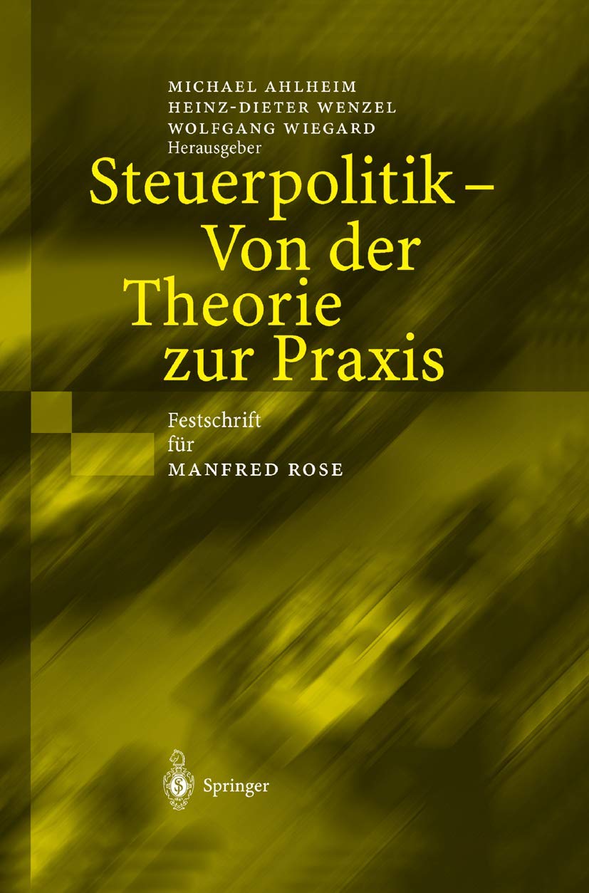 Steuerpolitik -- Von Der Theorie Zur PRAXIS (English, Michael Ahlheim | Heinz-Dieter Wenzel | Wolfgang Wiegard) - Image 2 - BookBajar