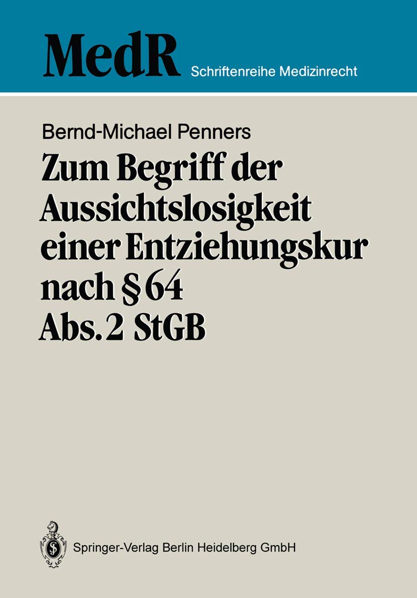 Zum Begriff Der Aussichtslosigkeit Einer Entziehungskur Nach § 64 Abs. 2 StGB (English, Bernd-Michael Penners) - Image 2 - BookBajar