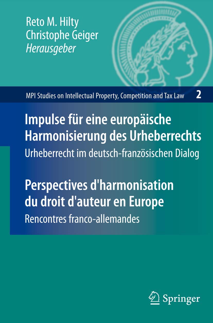 Impulse Für Eine Europäische Harmonisierung Des Urheberrechts / Perspectives d'Harmonisation Du Droi (English, Reto M. Hilty | T. Engelhardt | Christo - Image 2 - BookBajar