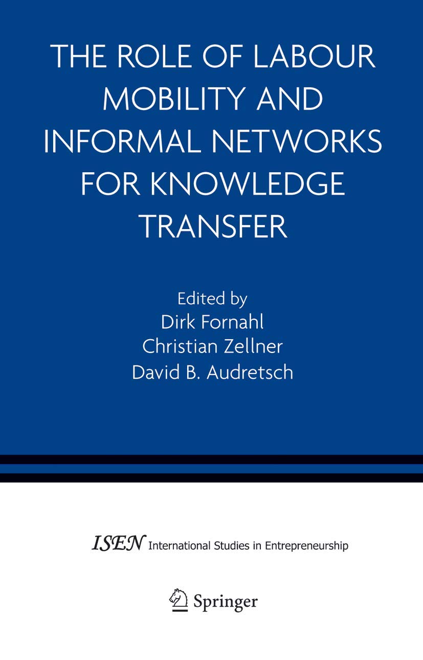 The Role of Labour Mobility and Informal Networks for Knowledge Transfer (English, Dirk Fornahl | Christian Zellner | David B. Audretsch) - Image 2 - BookBajar