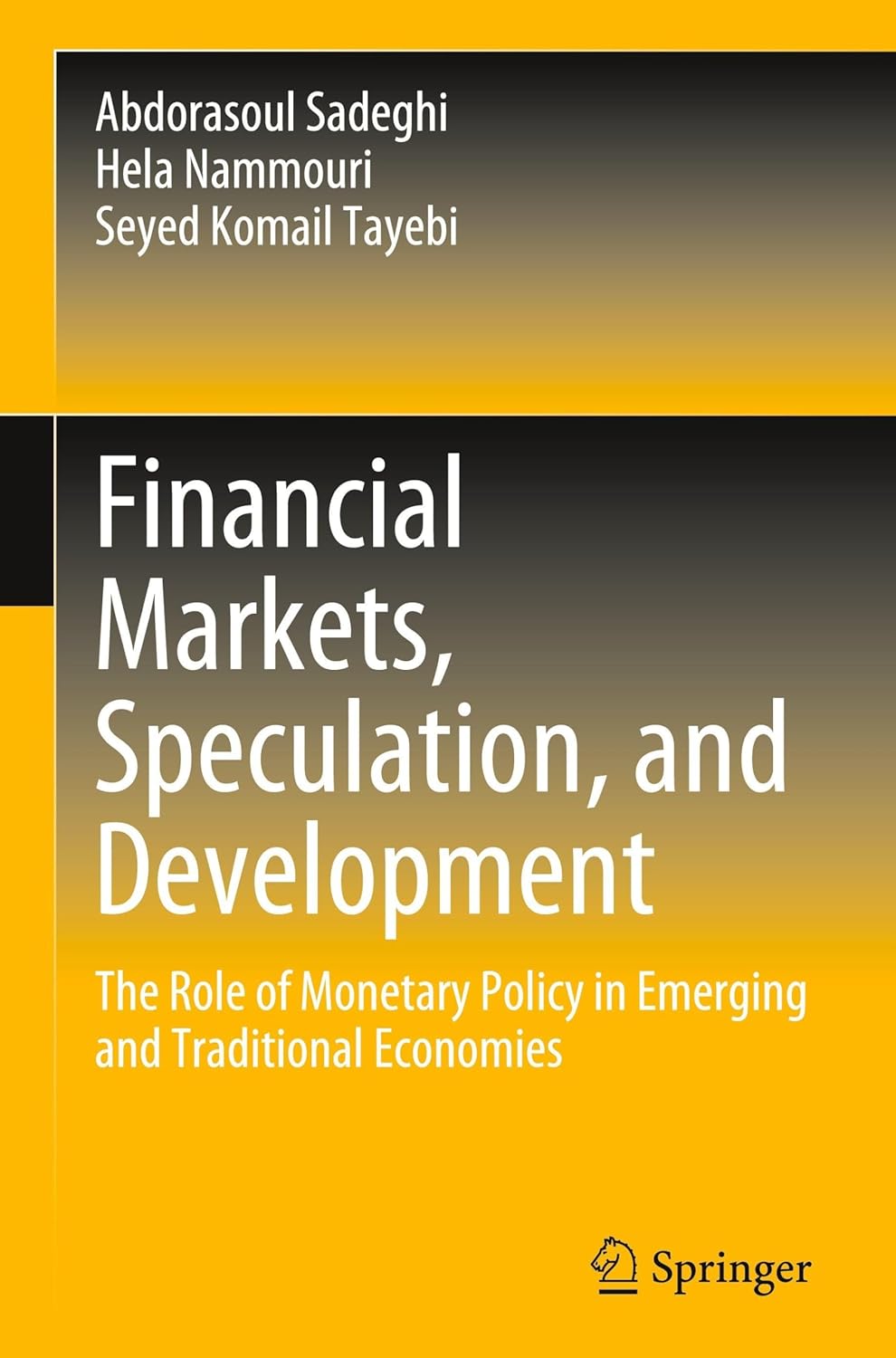 Financial Markets, Speculation, and Development (English, Abdorasoul Sadeghi | Hela Nammouri | Seyed Komail Tayebi) - Image 2 - BookBajar