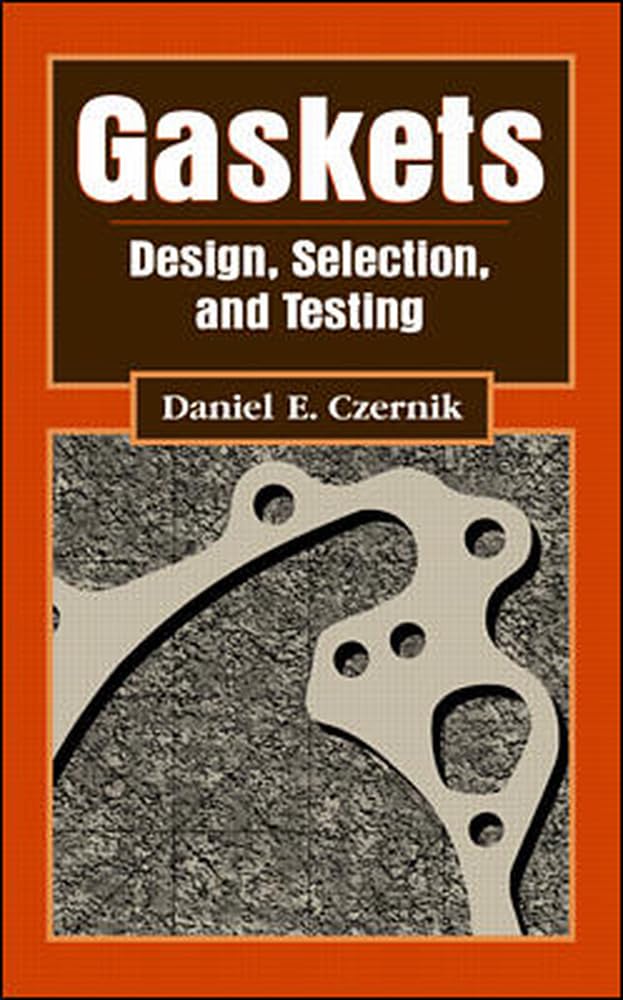 Buy Gasket: Design, Selection, and Testing (English, Hardcover, Daniel E. Czernik) Online at Best Price - BookBajar