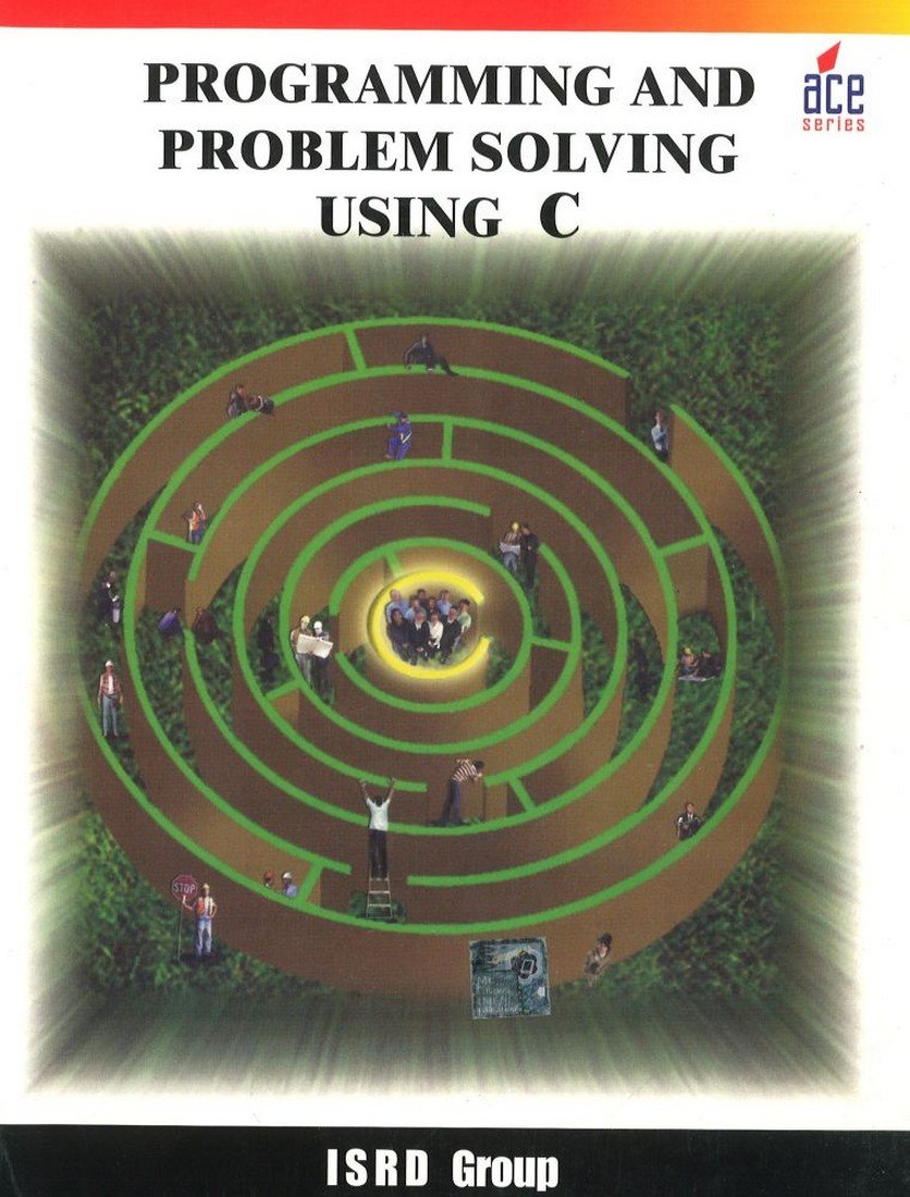 Buy Programming and Problem Solving Using C Language (#4,494 in Programming Languages (Books), Paperback, Isrd Group) Online at Best Price - BookBajar