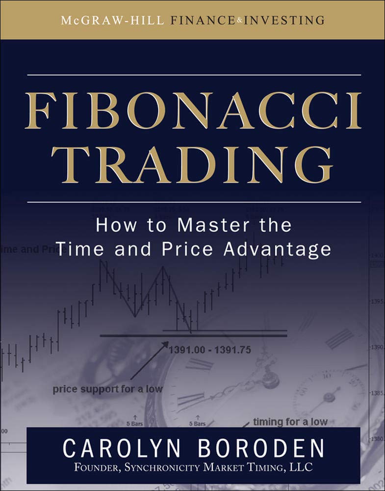 Buy Fibonacci Trading: How to Master the Time and Price Advantage (Professional Finance & Investm) (English, Paperback, Carolyn Boroden) Online at Best Price - BookBajar
