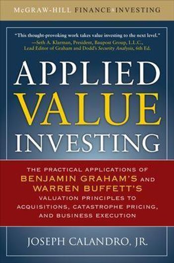 Buy Applied Value Investing: The Practical Application of Benjamin Graham and Warren Buffett's Valuation Principles to Acquisitions, Catastrophe Pricin... Online at Best Price - BookBajar