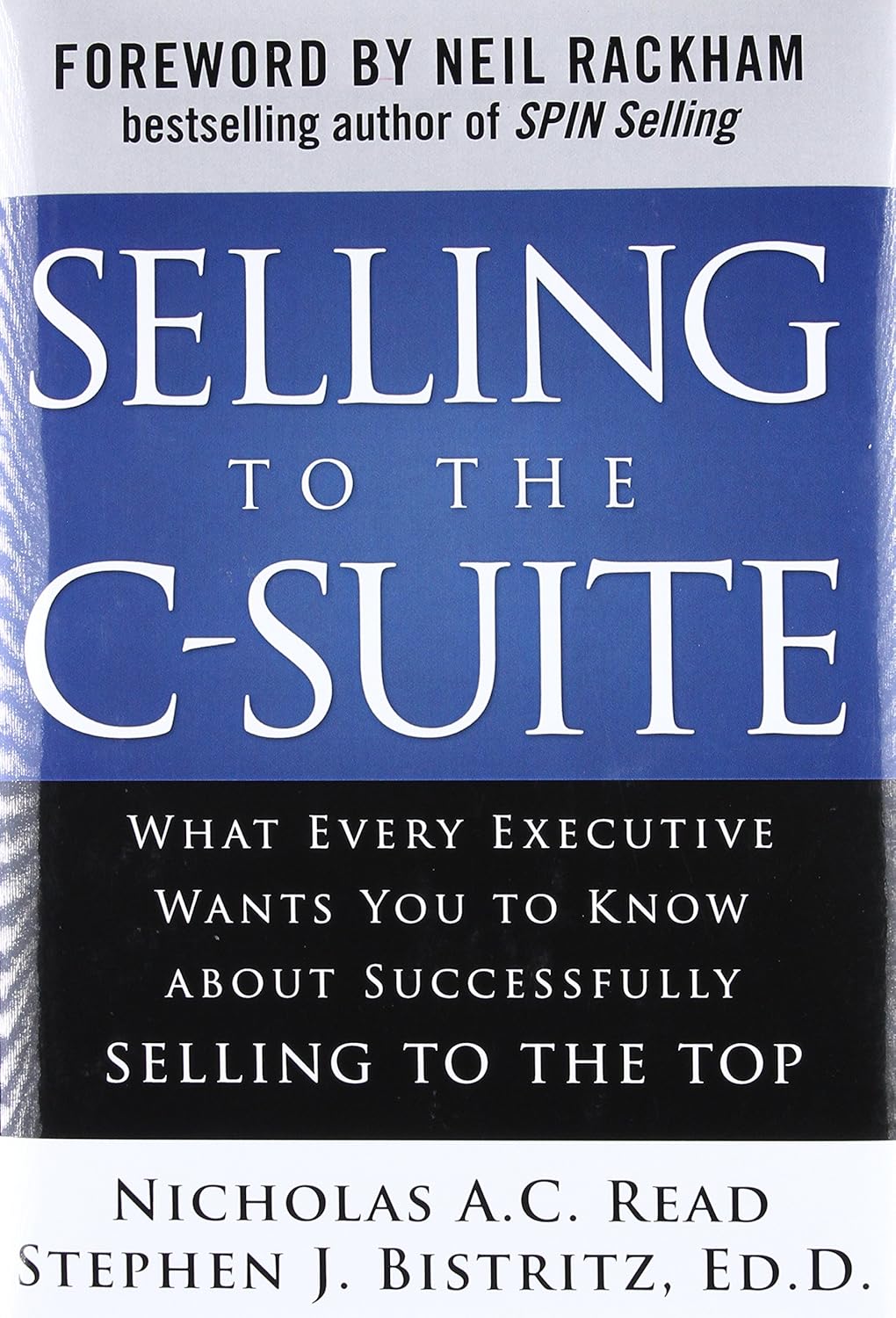 Buy Selling to the C-Suite: What Every Executive Wants You to Know About Successfully Selling to the Top (English, Hardcover, Nicholas A. C. Read, Step... Online at Best Price - BookBajar