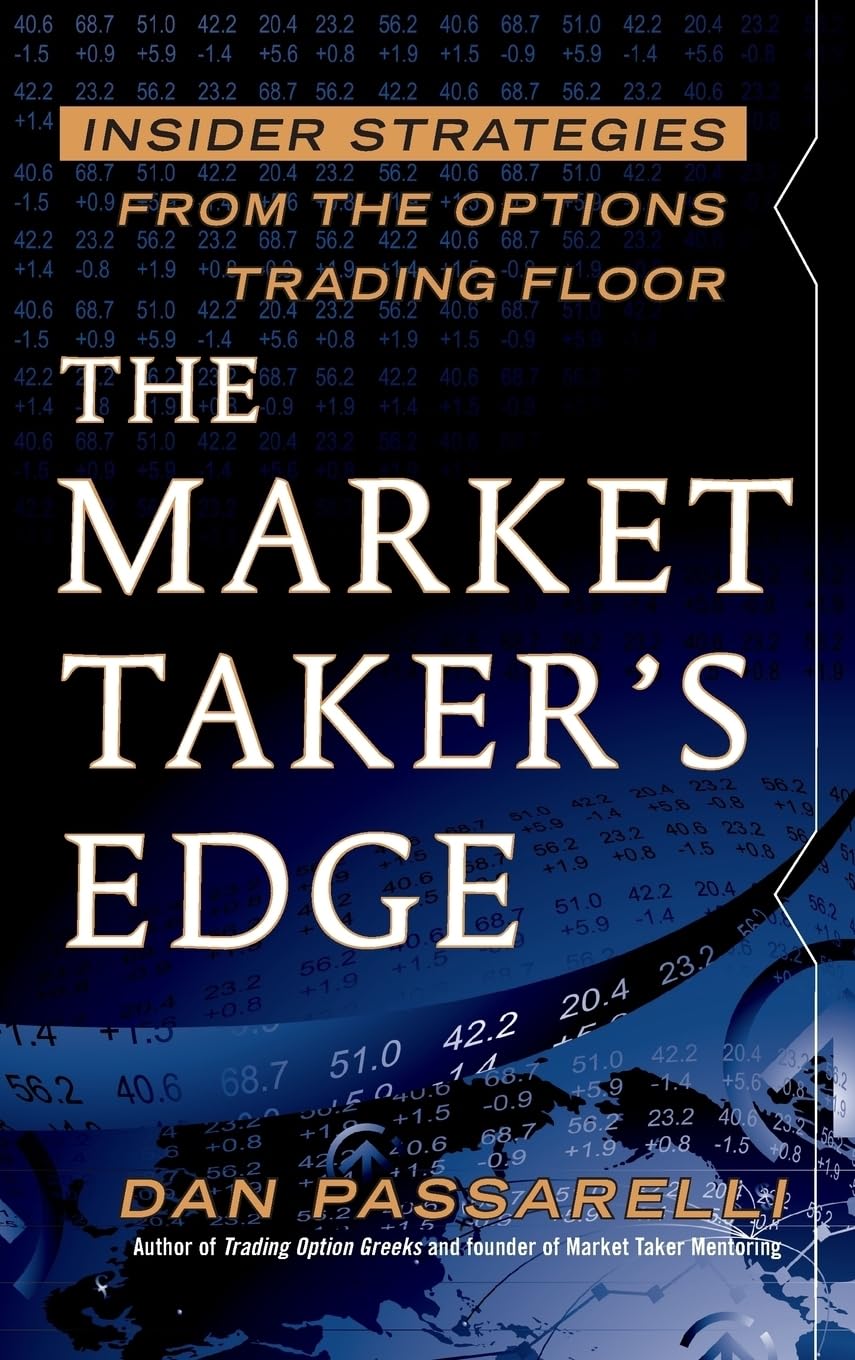 Buy The Market Taker's Edge: Insider Strategies from the Options Trading Floor (Professional Finance & Investm) (English, Paperback, Dan Passarelli) Online at Best Price - BookBajar