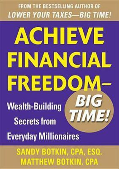 Buy Achieve Financial Freedom - Big Time!: Wealth-Building Secrets from Everyday Millionaires (English, Paperback) Online at Best Price - BookBajar