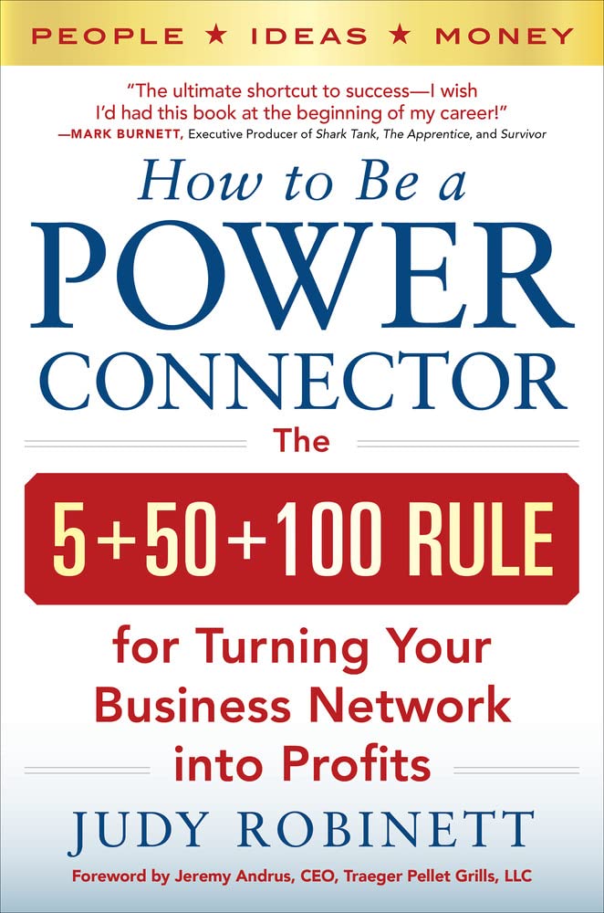 Buy How to Be a Power Connector: The 5+50+100 Rule for Turning Your Business Network into Profits (English, Paperback, Judy Robinett) Online at Best Price - BookBajar
