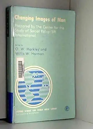 Buy Changing Images of Man (English, Hardcover, O.W. Markley) Online at Best Price - BookBajar