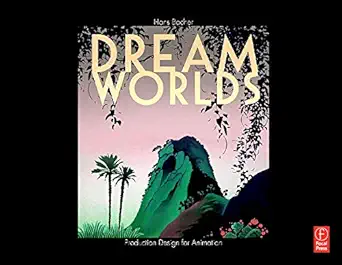 Buy Dream Worlds: Production Design for Animation: Production Design for Animation (English, Paperback, Hans P Bacher) Online at Best Price - BookBajar