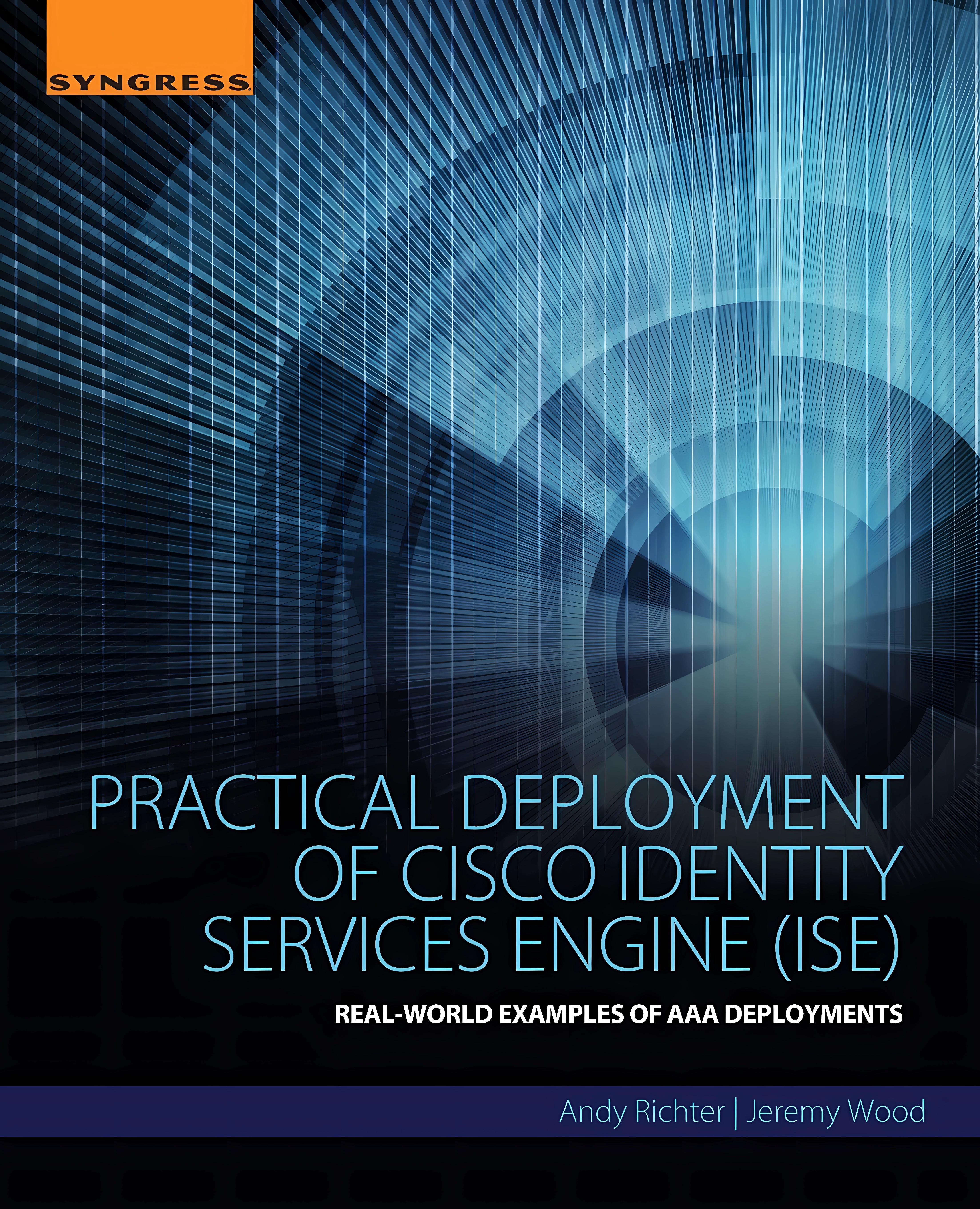 Buy Practical Deployment of Cisco Identity Services Engine Ise: Real-world Examples of AAA Deployments (English, Paperback, Andy Richter, Jeremy Wood) Online at Best Price - BookBajar