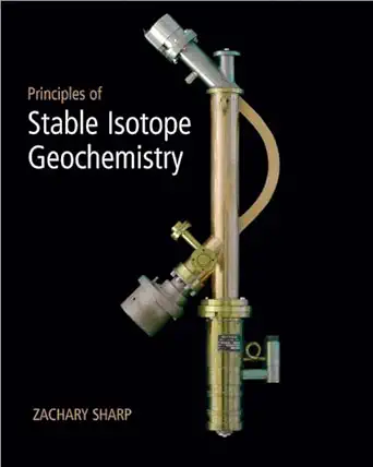Buy Principles of Stable Isotope Geochemistry (English, Paperback, Zachary Sharp) Online at Best Price - BookBajar