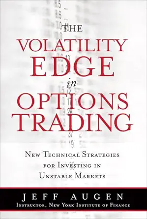 Buy The Volatility Edge in Options Trading: New Technical Strategies for Investing in Unstable Markets (English, Paperback, Jeff Augen) Online at Best Price - BookBajar