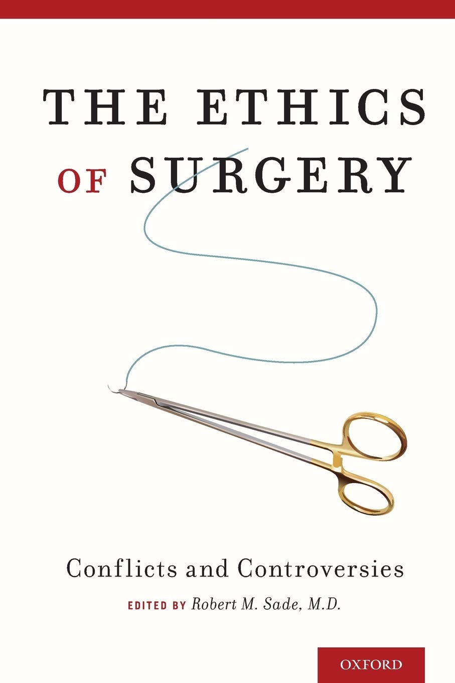 Buy The Ethics of Surgery: Conflicts and Controversies (English, Paperback, Robert M. Sade) Online at Best Price - BookBajar