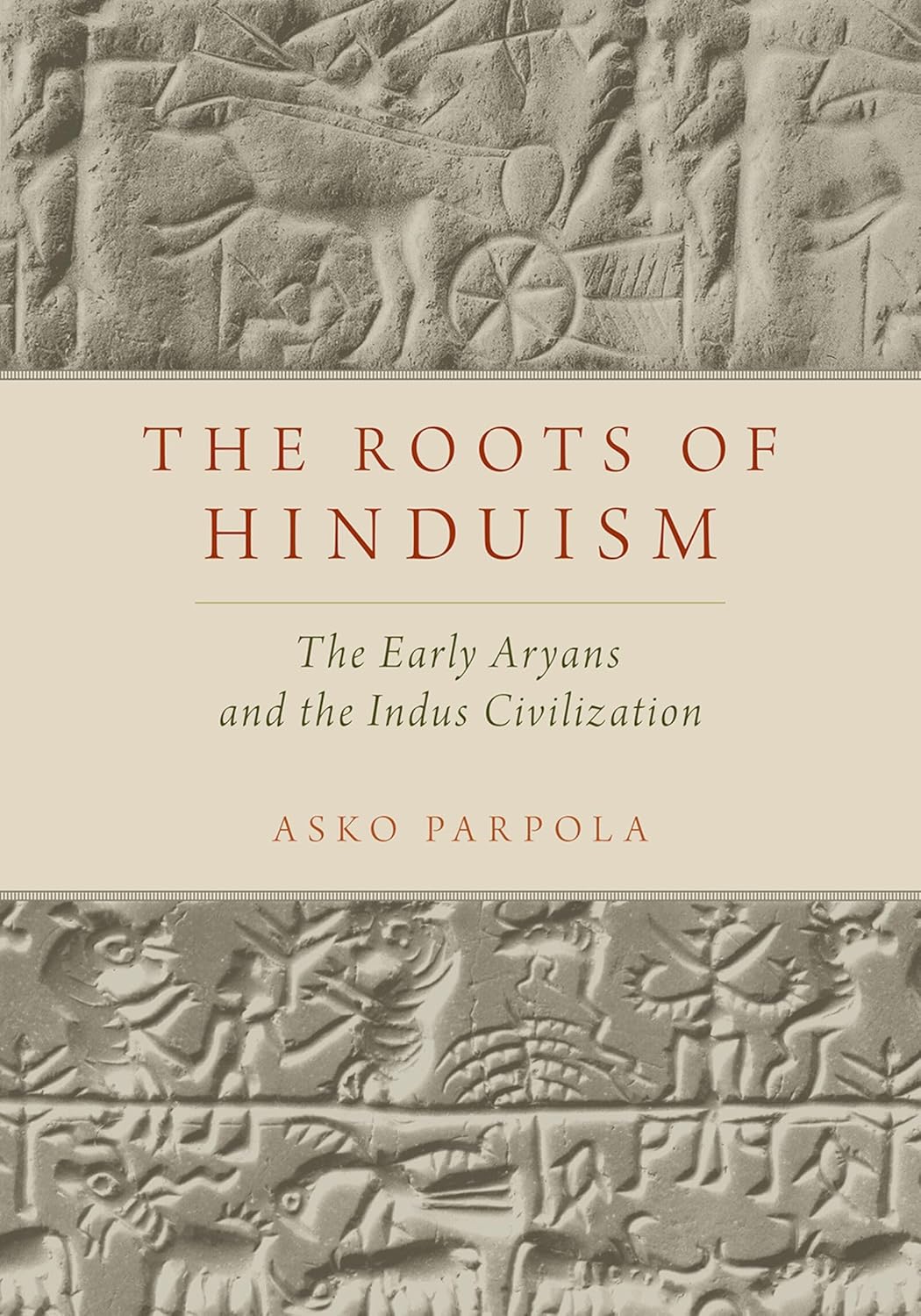 Buy The Roots of Hinduism: The Early Aryans and The Indus Civilization (English, Paperback, Asko Parpola) Online at Best Price - BookBajar