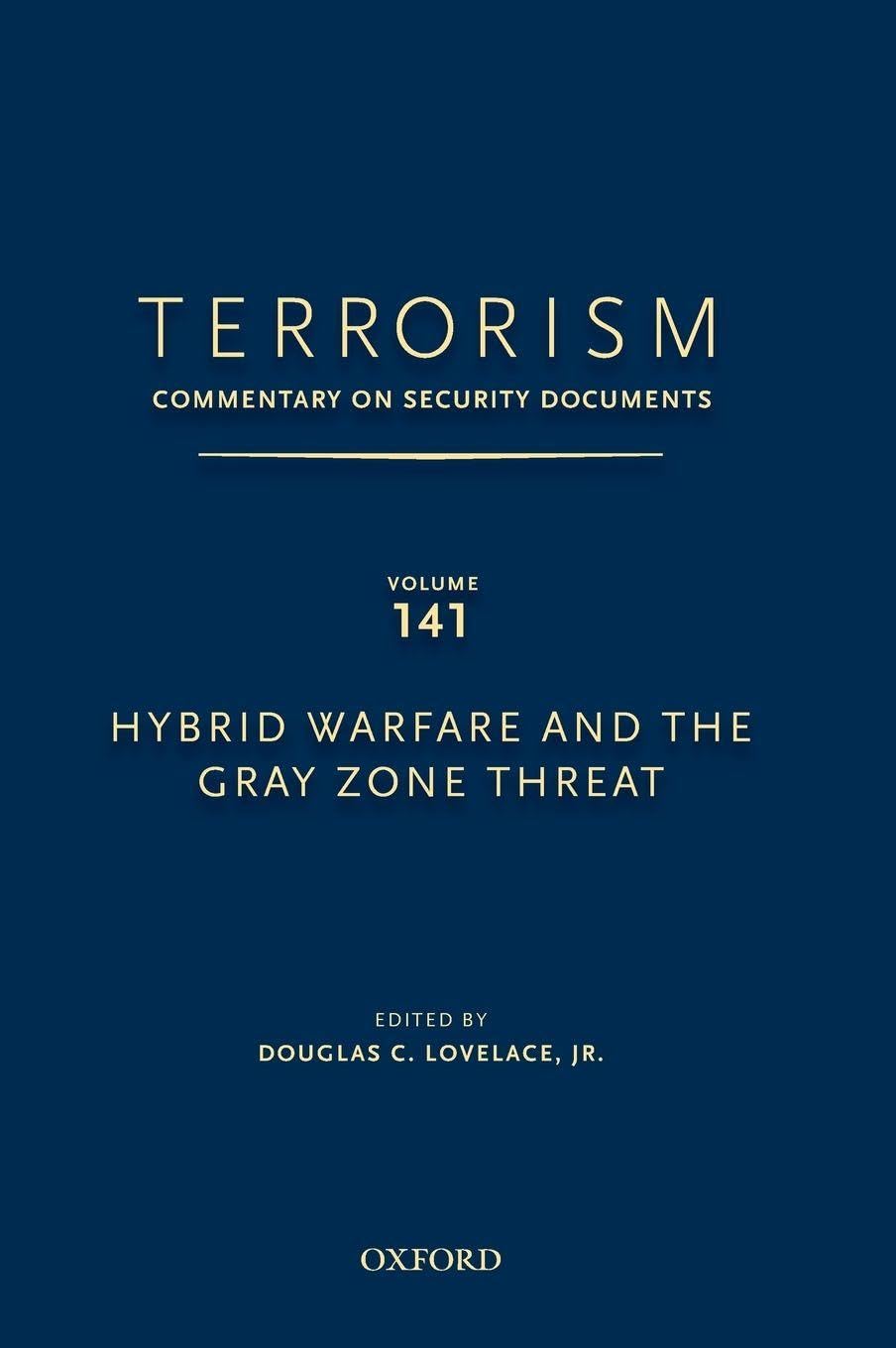 Buy Terrorism: Commentary ON Security Documents Volume 141: Hybrid Warfare and the Gray Zone Threat (English, Paperback, Douglas Lovelace Jr.) Online at Best Price - BookBajar