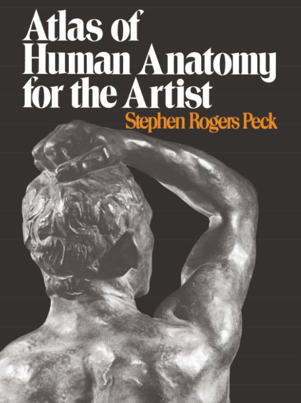 Buy Atlas of Human Anatomy for the Artist: An Introduction (English, Paperback, Stephen Rogers Peck) Online at Best Price - BookBajar