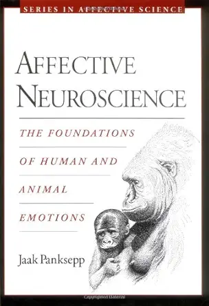 Buy Affective Neuroscience: The Foundations of Human and Animal Emotions (Series in Affective Science) (English, Paperback, Jaak Panksepp) Online at Best Price - BookBajar