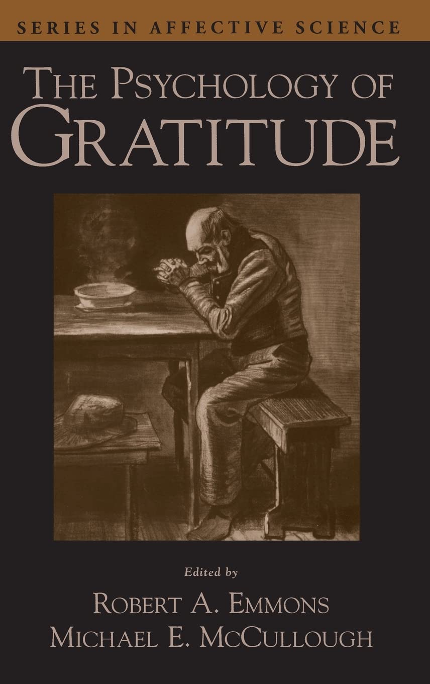 Buy The Psychology of Gratitude (Series in Affective Science) (English, Paperback, Robert A. Emmons, Michael E. McCullough) Online at Best Price - BookBajar