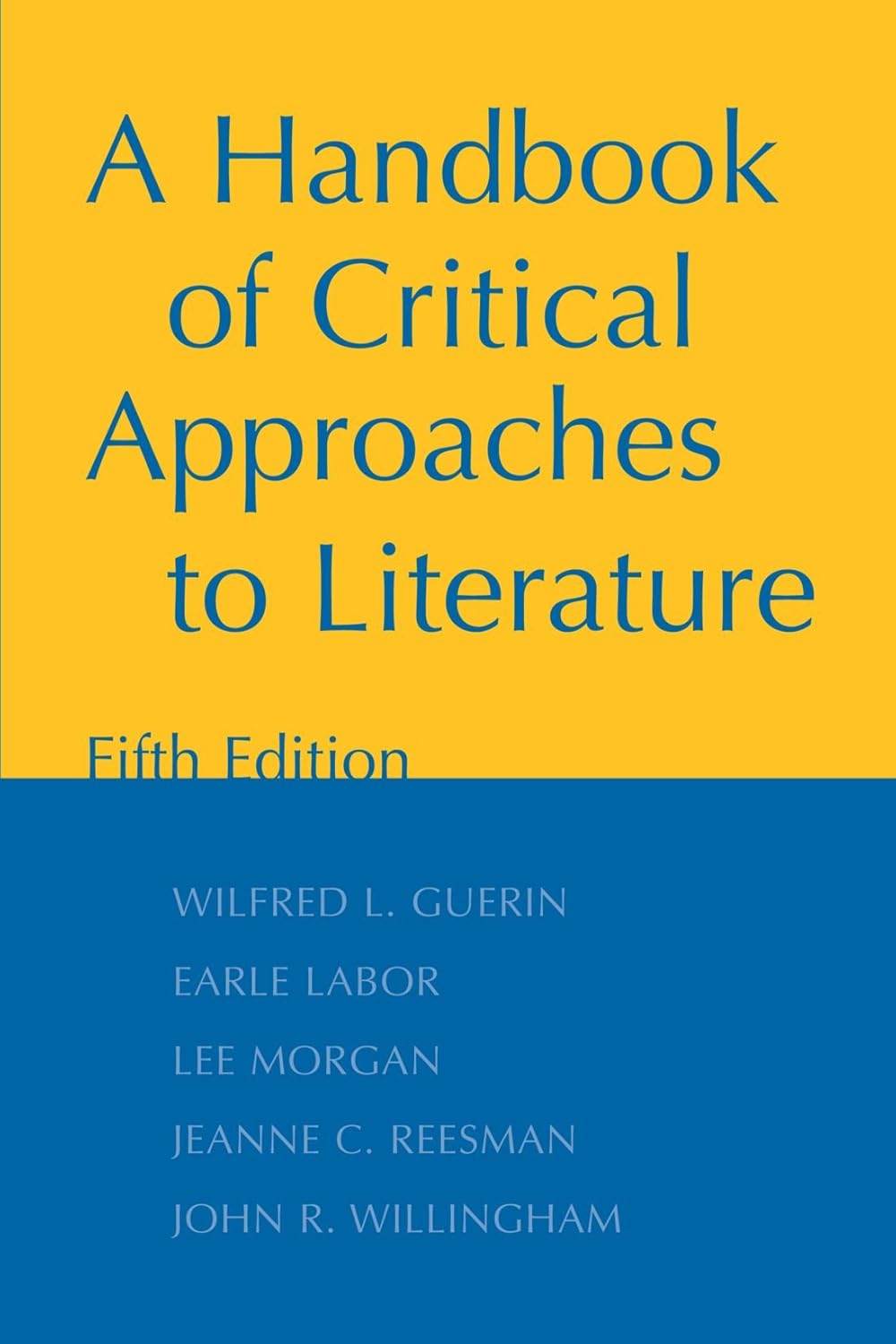 Buy A Handbook of Critical Approaches to Literature (English, Paperback, Wilfred L. Guerin, Earle Labor, Lee Morgan, Jeanne C. Reesman, John R. Willing... Online at Best Price - BookBajar
