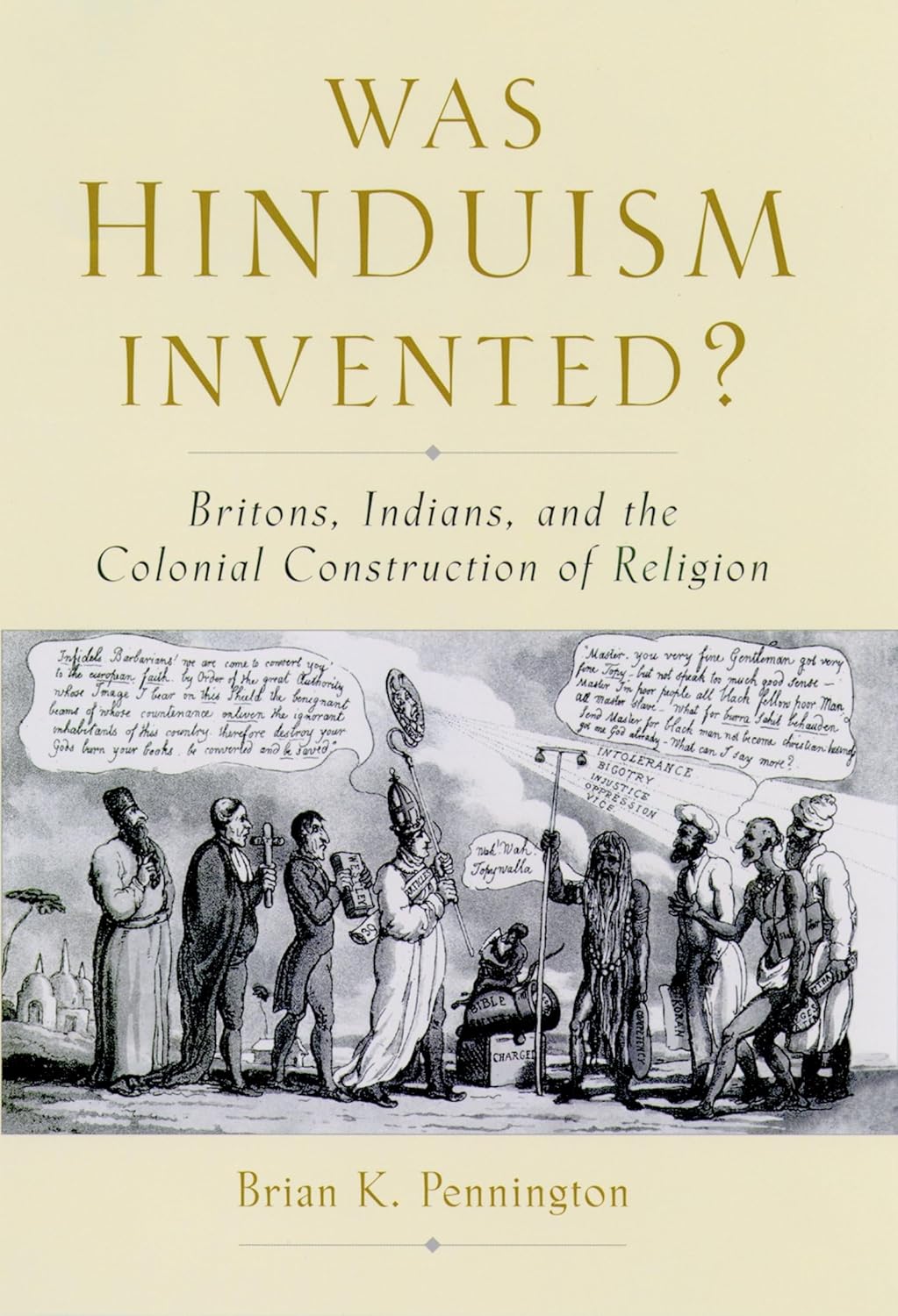 Buy Was Hinduism Invented?: Britons, Indians, and the Colonial Construction of Religion (English, Paperback, Brian K. Pennington) Online at Best Price - BookBajar