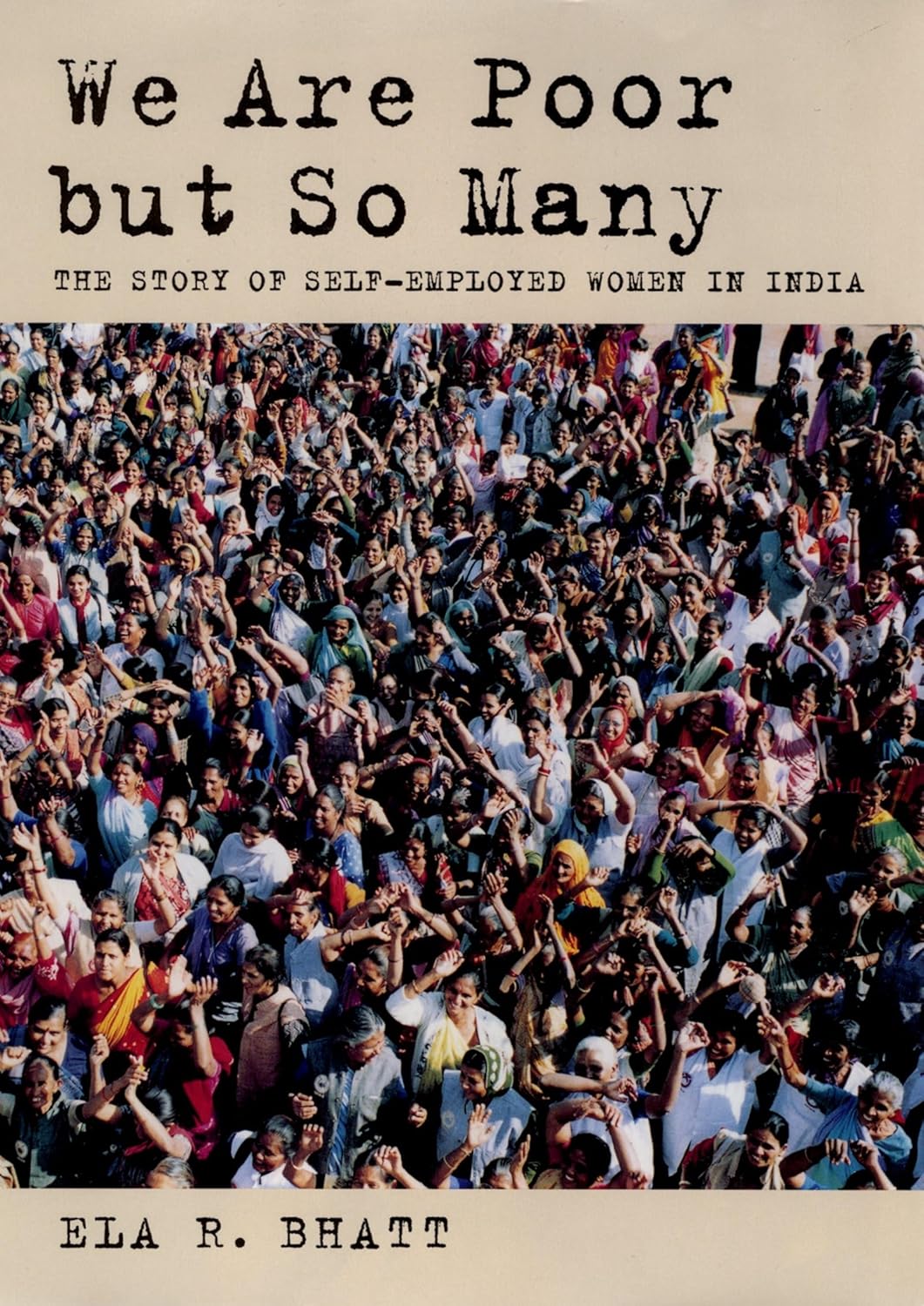 Buy We Are Poor But So Many: The Story Of Self-employed Women In India (South Asia Series) (English, Paperback, Ela Ramesh Bhatt) Online at Best Price - BookBajar