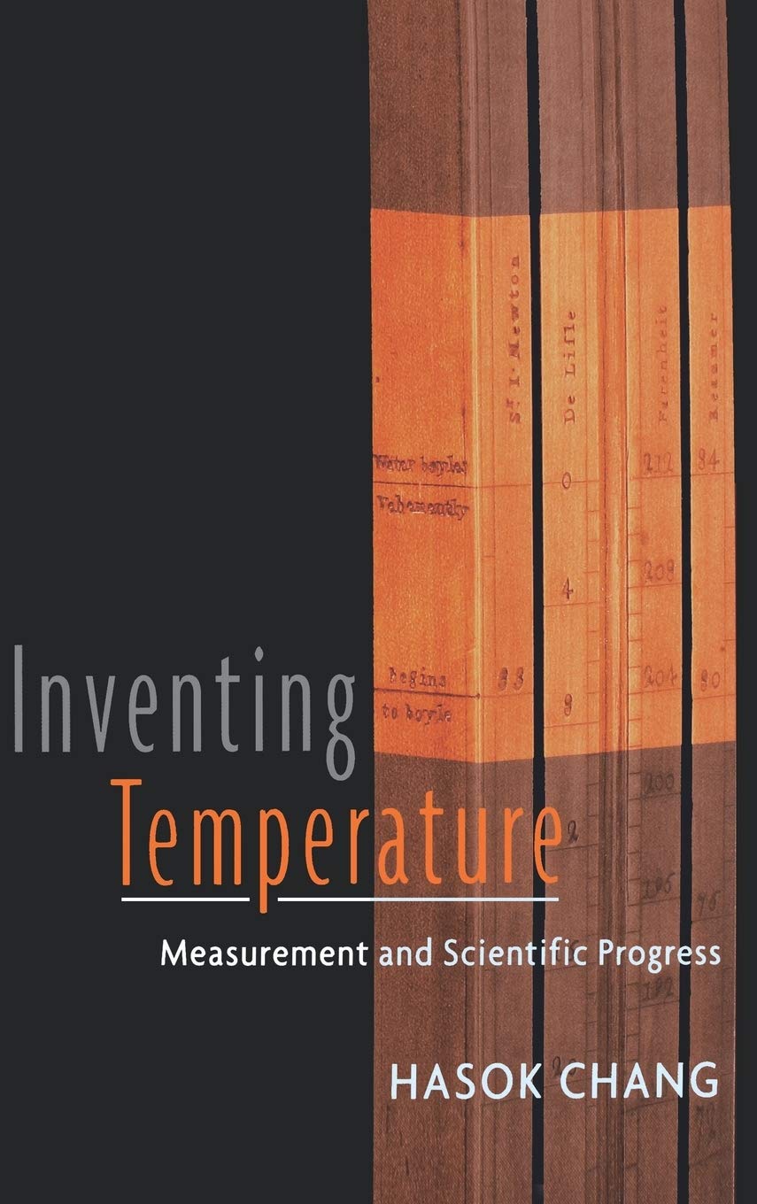 Buy Inventing Temperature: Measurement and Scientific Progress (Oxford Studies in Philosophy of Science) (English, Paperback, Hasok Chang) Online at Best Price - BookBajar