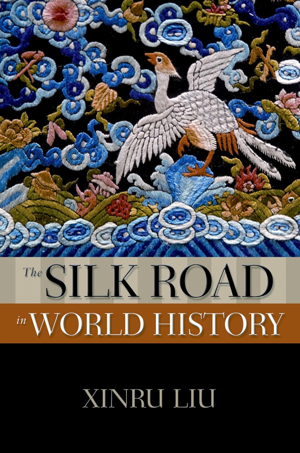 Buy The Silk Road in World History (The New Oxford World History) (English, Paperback, Xinru Liu) Online at Best Price - BookBajar