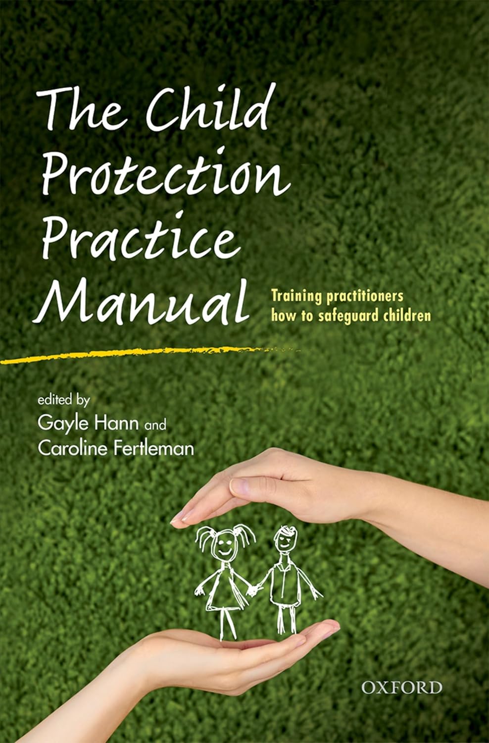 Buy The Child Protection Practice Manual: Training practitioners how to safeguard children (English, Paperback, Gayle Hann, Caroline Fertleman) Online at Best Price - BookBajar
