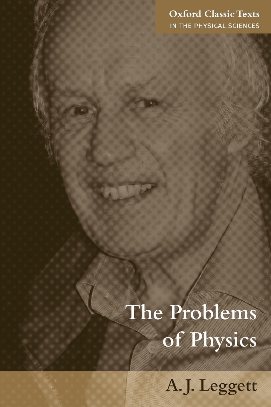 Buy The Problems of Physics (Oxford Classic Texts in the Physical Sciences) (English, Paperback, Anthony Leggett) Online at Best Price - BookBajar
