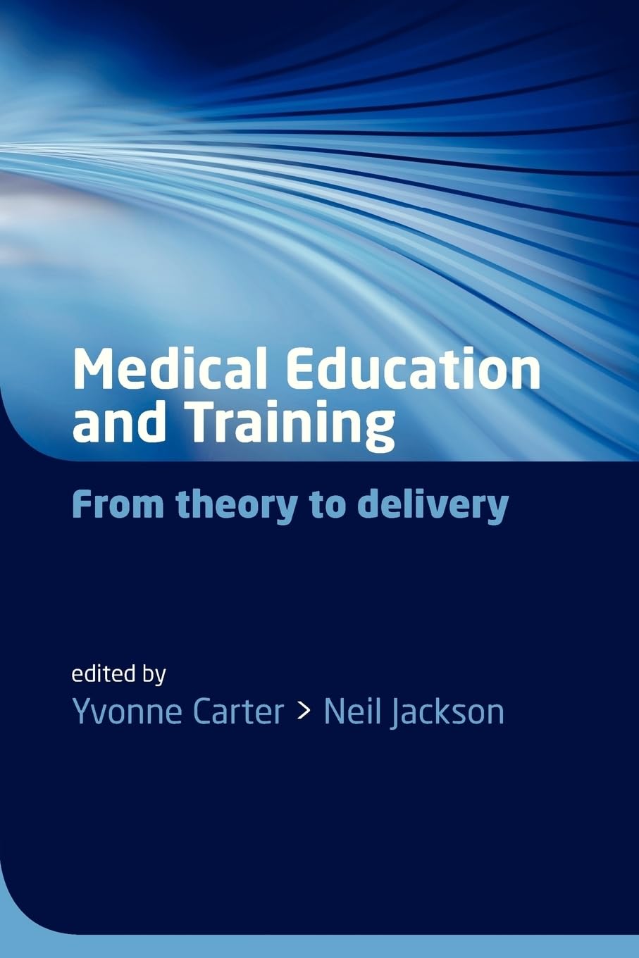 Buy Medical Education and Training: From theory to delivery (English, Paperback, Yvonne Carter) Online at Best Price - BookBajar