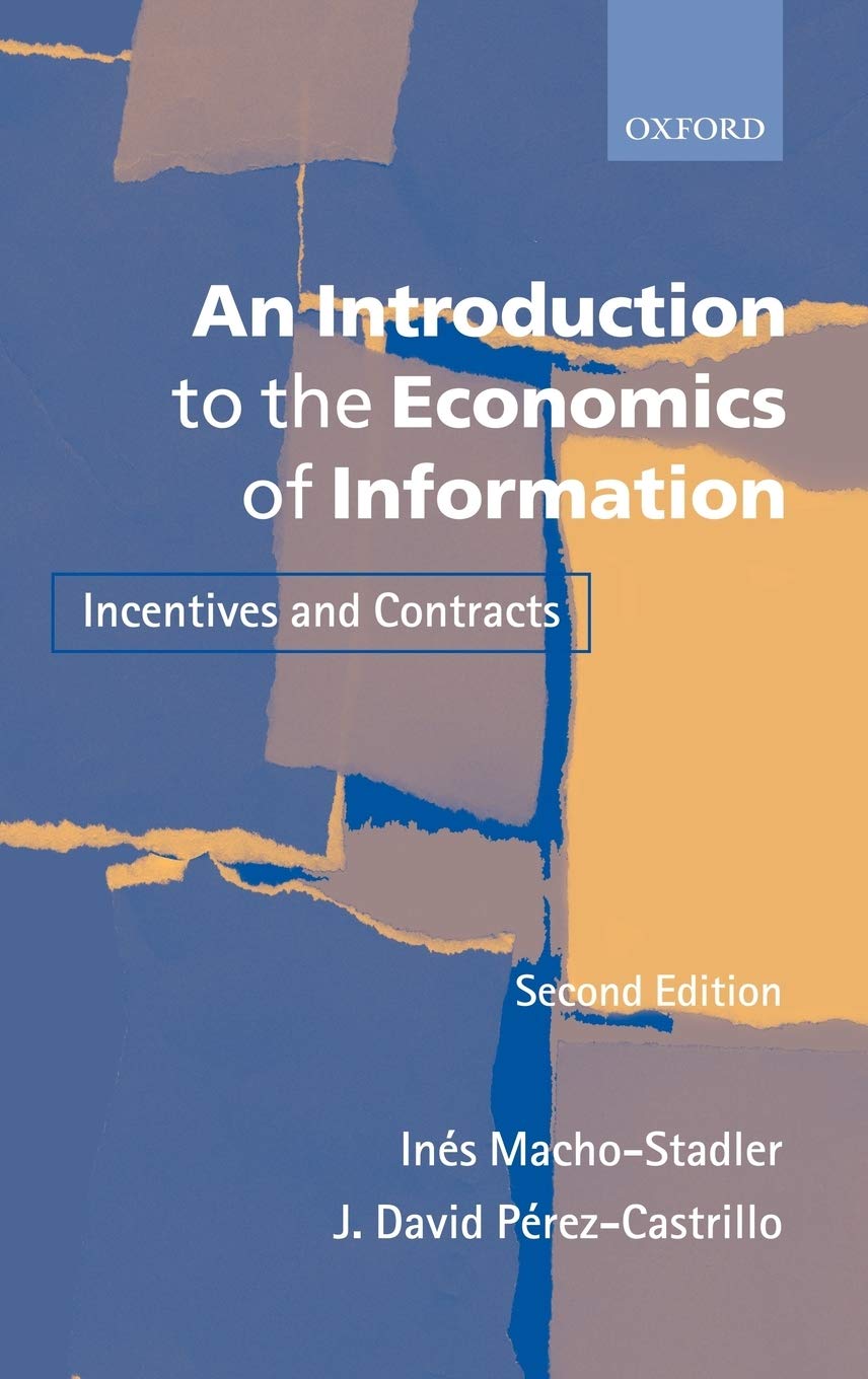 Buy An Introduction to the Economics of Information: Incentives and Contracts (English, Hardcover, Ines Macho-Stadler, J. David Perez-Castrillo, Richar... Online at Best Price - BookBajar