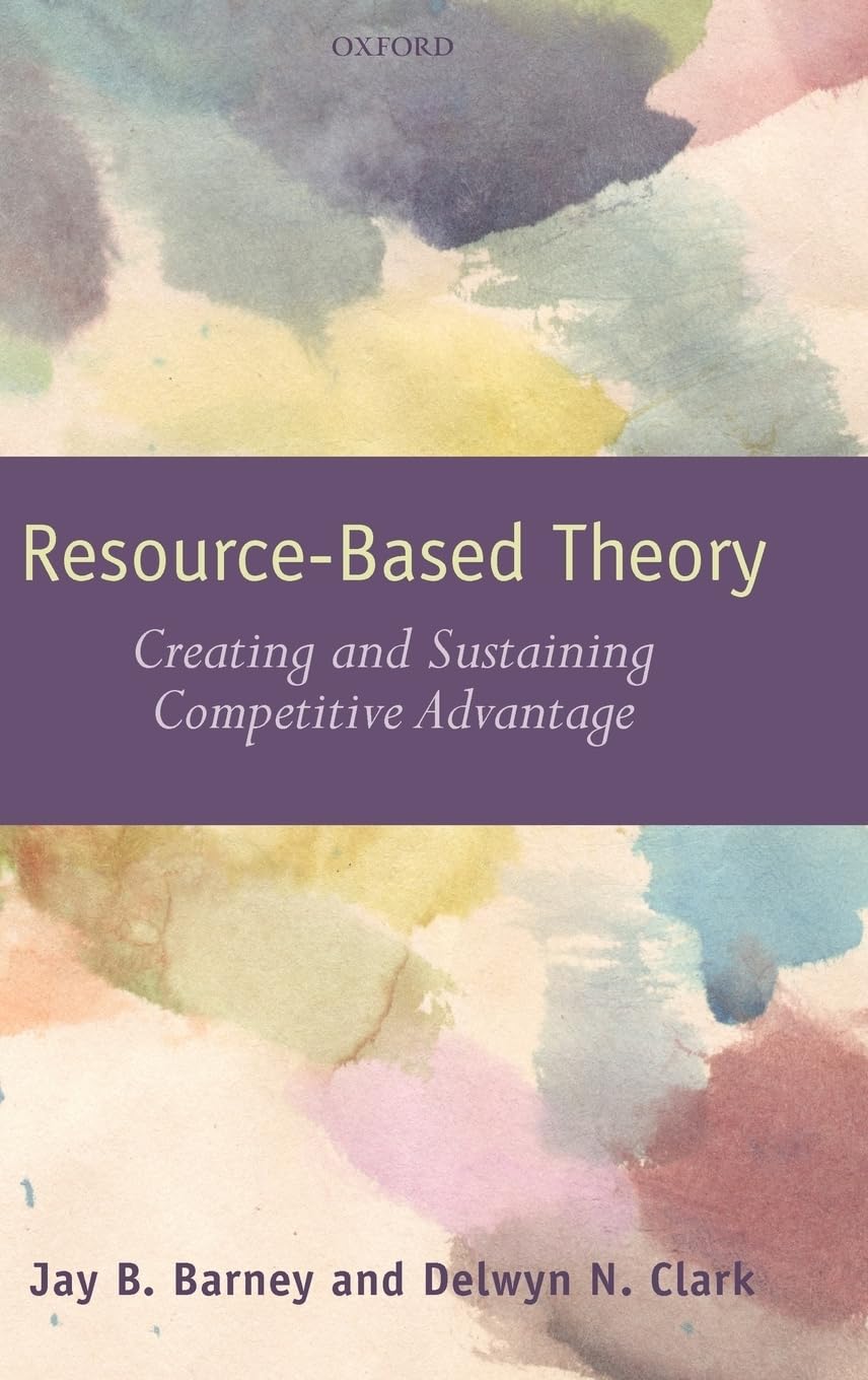 Buy Resource-Based Theory: Creating and Sustaining Competitive Advantage (English, Paperback, Jay B. Barney, Delwyn N. Clark) Online at Best Price - BookBajar