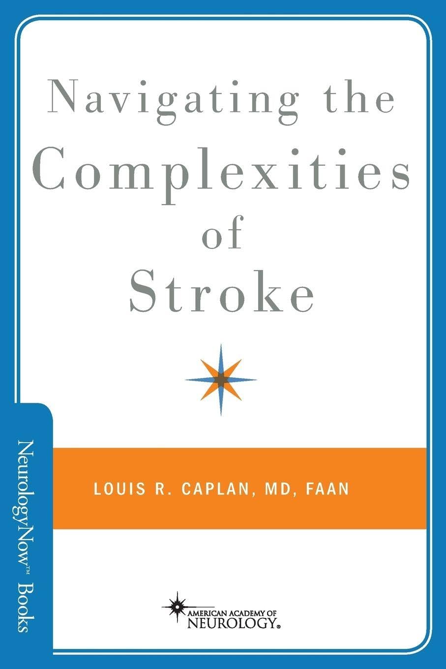 Buy Navigating the Complexities of Stroke (Neurology Now) (English, Paperback, Louis R. Caplan) Online at Best Price - BookBajar