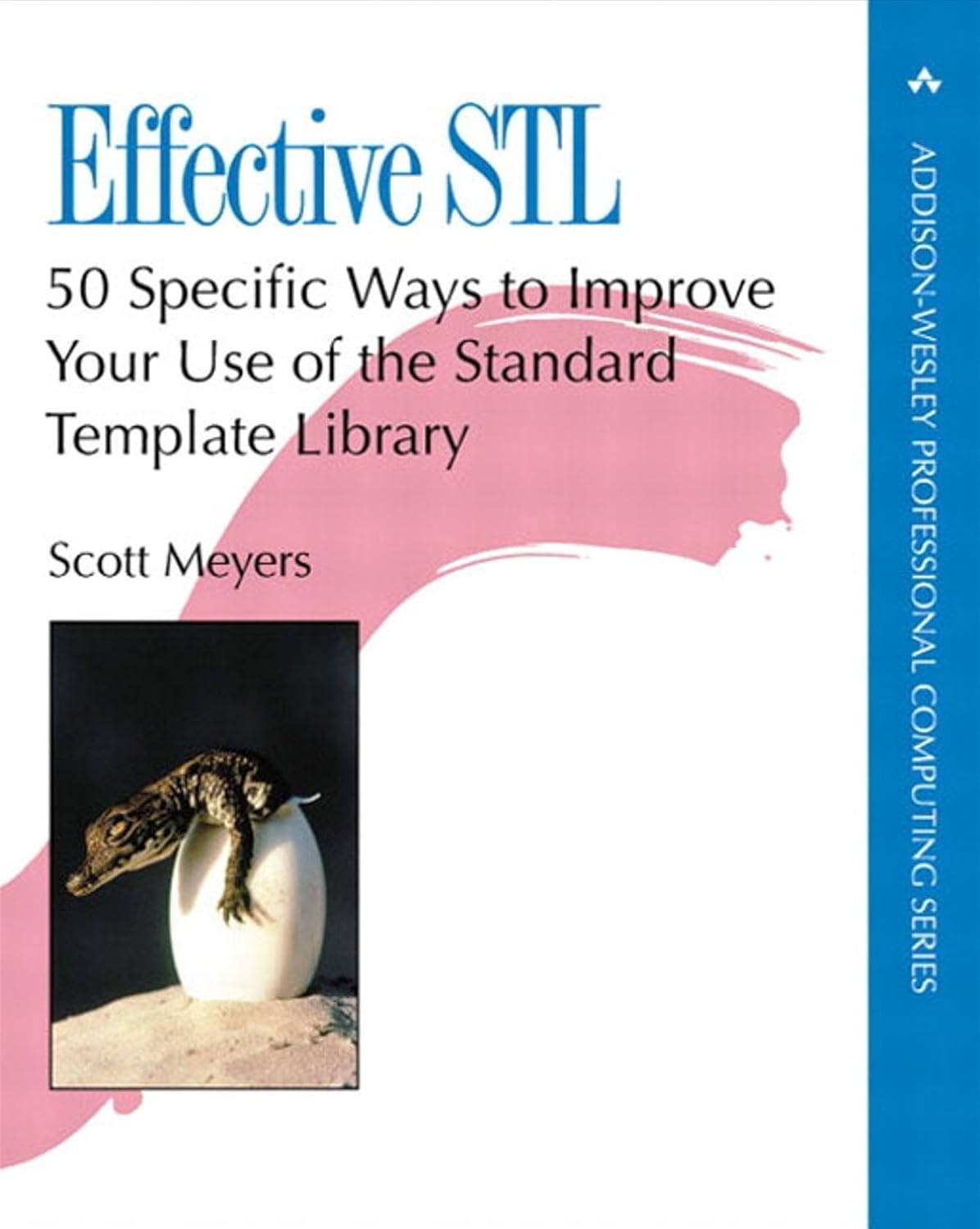 Buy Effective STL: 50 Specific Ways to Improve Your Use of the Standard Template Library (Addison-Wesley Professional Computing Series) Online at Best Price - BookBajar