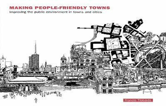 Buy Making People-Friendly Towns (English, Paperback) Online at Best Price - BookBajar