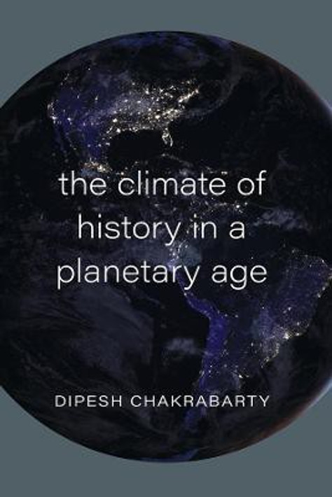 Buy The Climate of History in a Planetary Age (English, Paperback) Online at Best Price - BookBajar