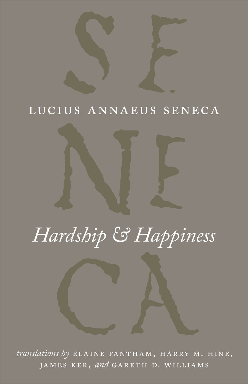 Buy Hardship and Happiness (The Complete Works of Lucius Annaeus Seneca) (English, Paperback, Lucius Annaeus Seneca, Elaine Fantham, Harry M. Hine, Jam... Online at Best Price - BookBajar