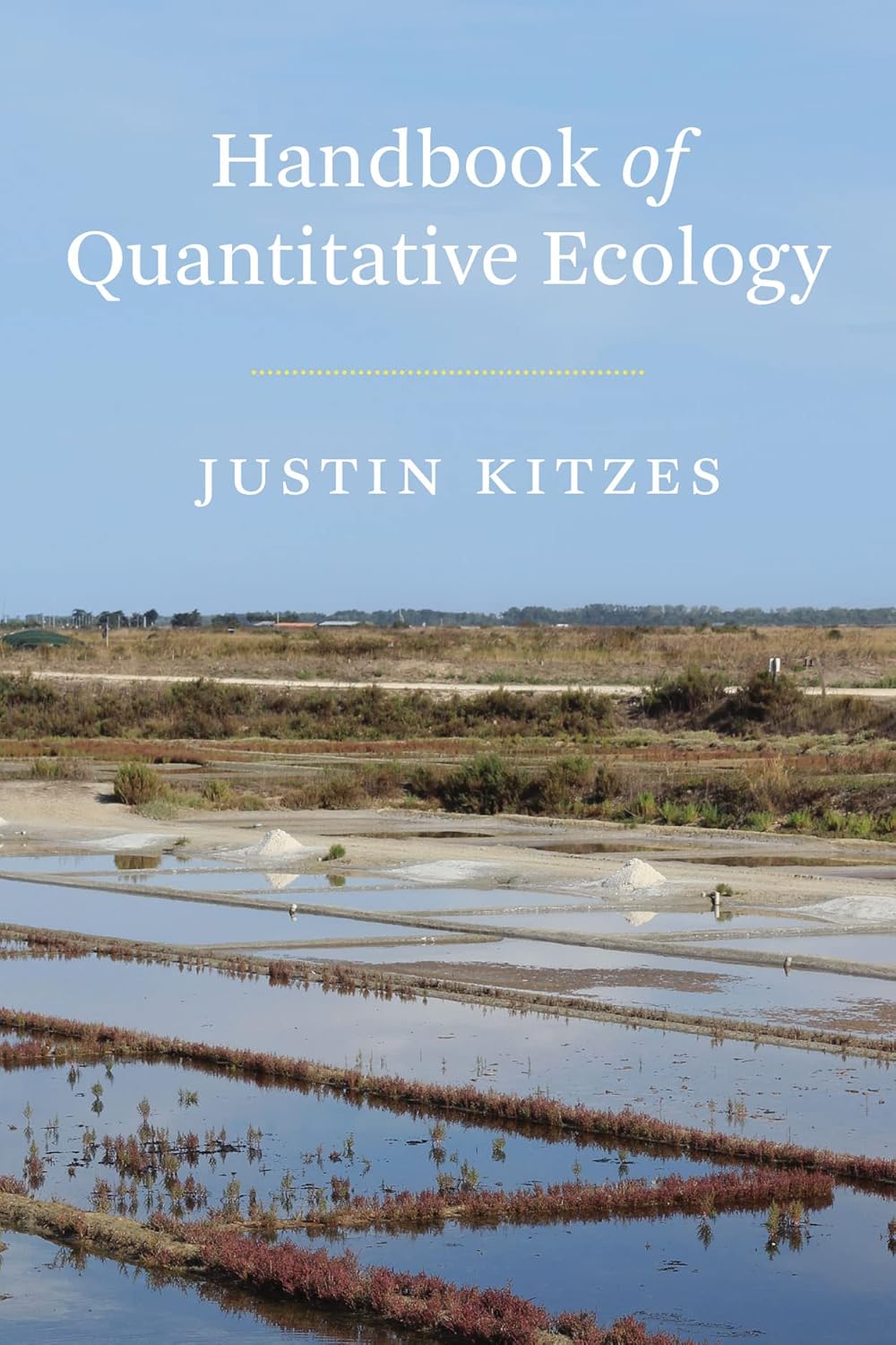 Buy Handbook of Quantitative Ecology (English, Paperback, Justin Kitzes) Online at Best Price - BookBajar