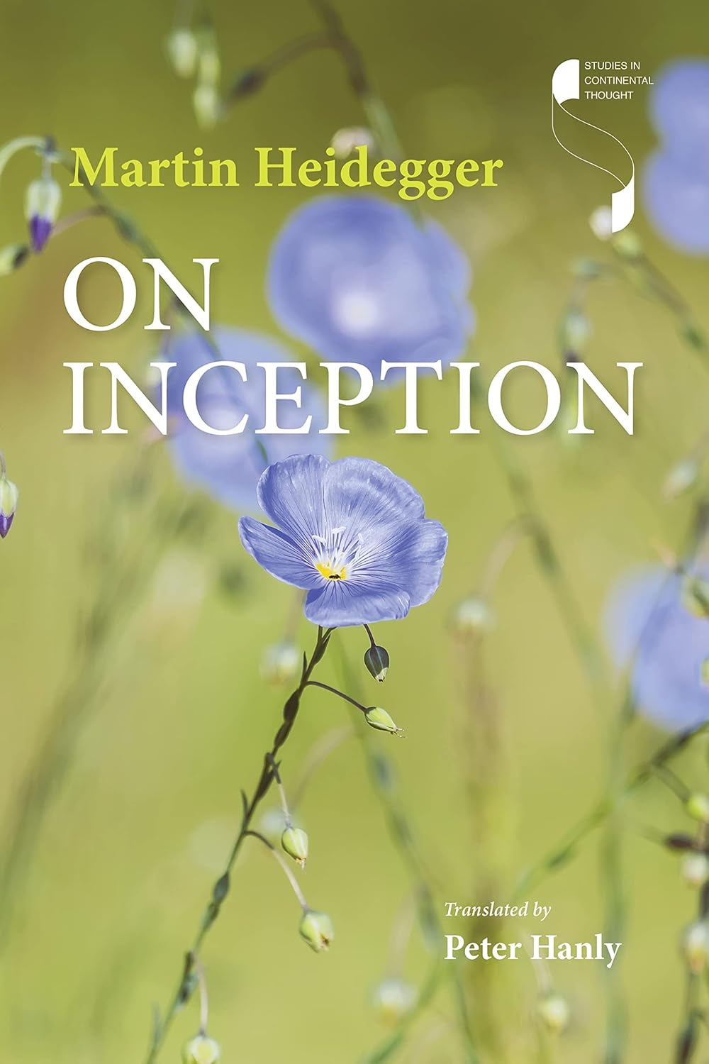 Buy On Inception (Studies in Continental Thought) (English, Paperback, Martin Heidegger, Peter Hanly) Online at Best Price - BookBajar
