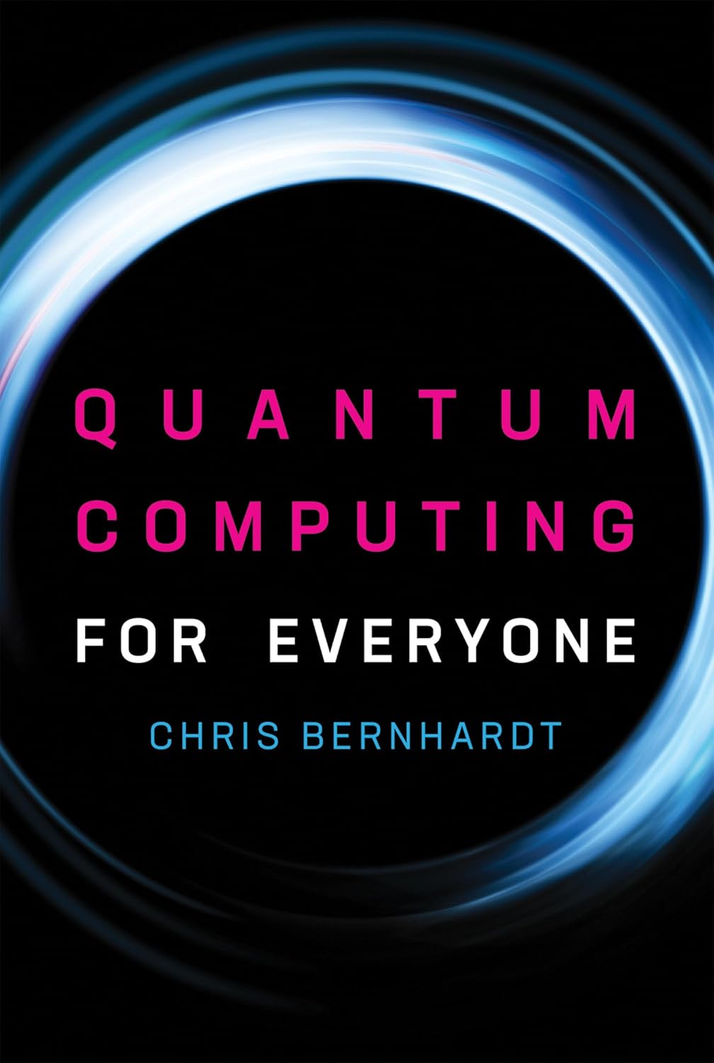 Buy Quantum Computing for Everyone (The MIT Press) (English, Paperback, Chris Bernhardt) Online at Best Price - BookBajar