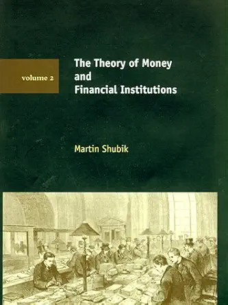 Buy The Theory of Money & Financial Institutions V 2 (The Theory of Money and Financial Institutions) (English, Hardcover, Martin Shubik) Online at Best Price - BookBajar