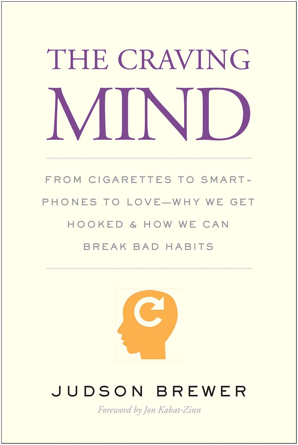 Buy The Craving Mind (English, Paperback, Judson Brewer, Jon Kabat-Zinn) Online at Best Price - BookBajar