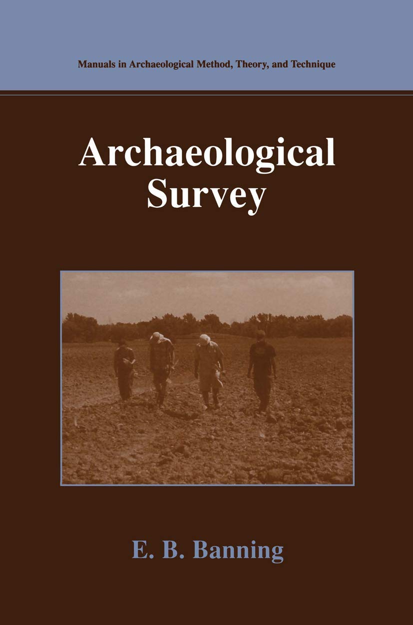 Buy Archaeological Survey (Manuals in Archaeological Method, Theory and Technique) (English, Paperback, E.B. Banning) Online at Best Price - BookBajar