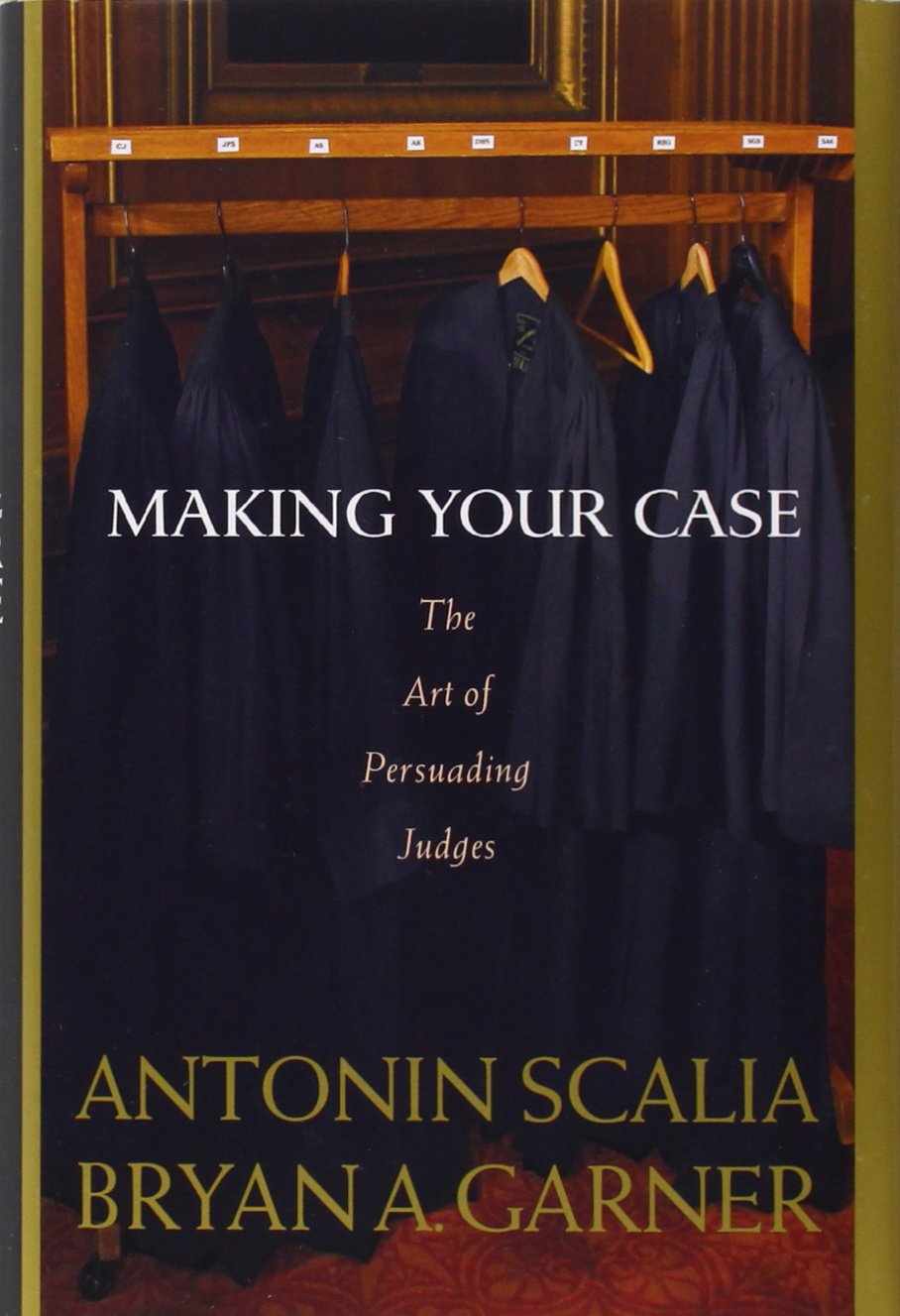 Buy Making Your Case: The Art of Persuading Judges (English, Paperback, Antonin Scalia, Bryan A. Garner) Online at Best Price - BookBajar